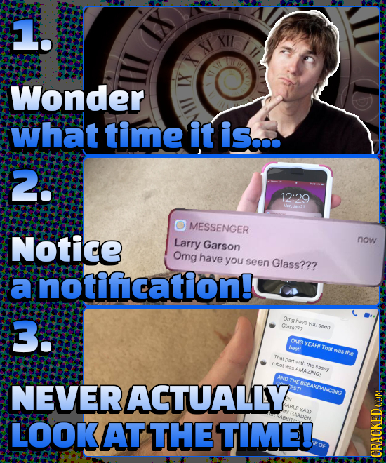 1, Wonder what time it is... 2. 12:29 MESSENGER Notice Larry Garson now Omg have you seen Glass??? a anotifcation! 3. Omg have you Giass7?9 seen OMG Y