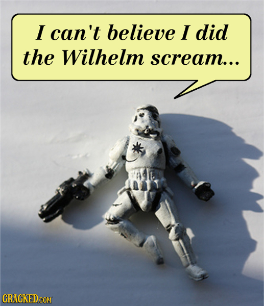 I can't believe I did the Wilhelm scream... A4l CRACKED COM 