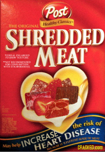 Post Classicy Healthy SHREDDED THE ORIGINAL MEAT CEREAL ENLARGED TO SHOW TEXTURE. 4NOT RECOMMENDED FOK CONSTAPTION WITH ANRERRIES. risk of the DISEASE