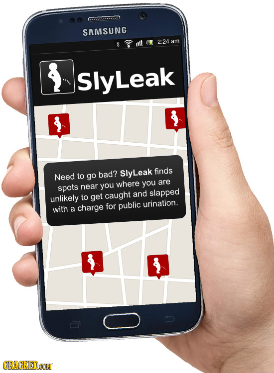 SAMSUNG 2:24 am SlyLeak SlyLeak finds Need to go bad? where you are spots near you and unlikely to caught slapped get urination. with a charge for pub