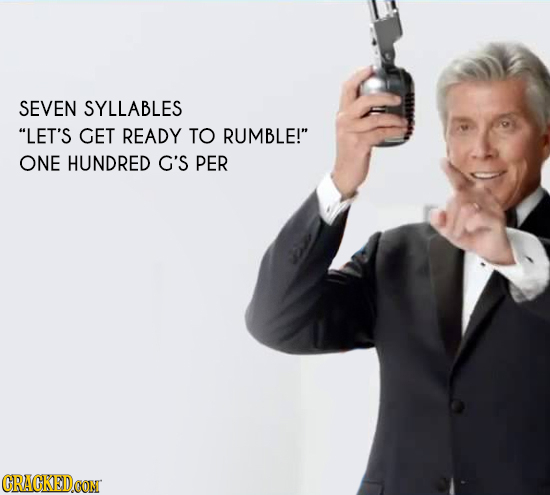 SEVEN SYLLABLES LET'S GET READY TO RUMBLE! ONE HUNDRED G'S PER CRACKEDCON