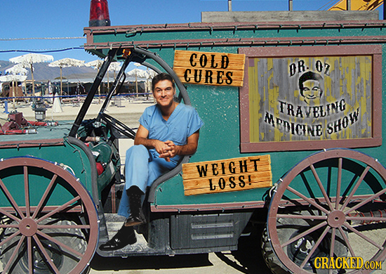 COLD DR.OZ CURES DR. TRAVELING MEDICIE SHOw WEIGHT LOSSI CRACKEDO COM 