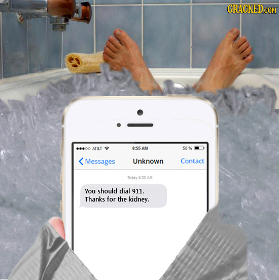 CRACKED cO ...00 ATAT 8:55 AM 50% Messages Unknown Contact Today a 22 A You should dial 911. Thanks for the kidney.