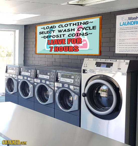 Ery Wash LAUNDR CLOTHINGO ~LOAD CYCLE WASH SELECT COINS~ ~DEPOSIT LEAVE FOR 7HOURS W5 SE CRACKEDCON