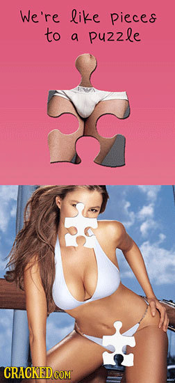 We're like pieces to a puzzle