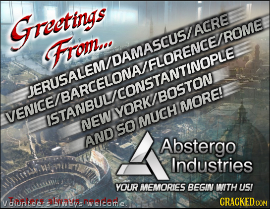 groetings ROME From... DAMASCUSLA mmACLONCAND MOREI VENICE NEWAYORKIBOSTON MUCH SO AND Abstergo Industries YOUR MEMORIES BEGIN WITH US! Dunteerers alu