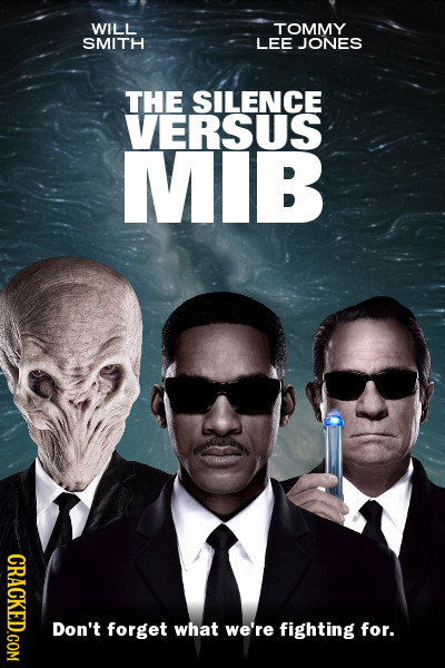 WILL TOMMY SMITH LEE JONES THE SILENCE VERSUS MIB CRACKED.COM Don't forget what we're fighting for.