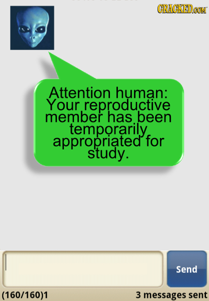 CRACKEDCON Attention human: Your reproductive member has been temporarily appropriated for study. Send (160/160)1 3 messages sent