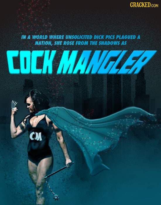IN A WORLD WHERE UNSOLICITED DICK PICS PLAGUED A NATION, SHE ROSE FROM THE SHADOWS AS COCK MANELER CM