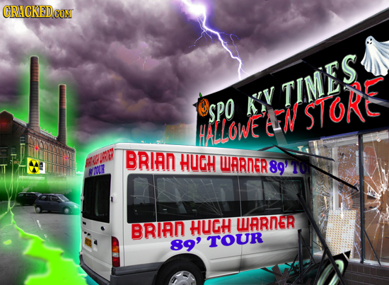 CRACKEDCON CON IV SPO AV LALLOFEWSTORRE HALLOWEALEN ORRIE BRIAN HUGH WARNER 89' TO OR BRIAN HUGH WRRIER 89' TOUR