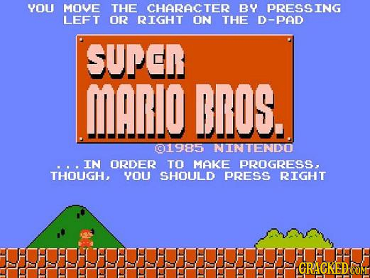 YOU MOVE THE CHARACTER BY PRESSING LEFT OR RIGHT ON THE D-PAD SUPCR MARIO BROS. 101985 NINTENDO .. . IN ORDER TO MAKE PROGRESS MLWIW THOUGH, YOU SHOUL