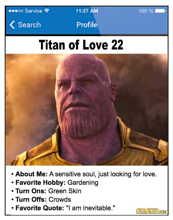 0 Sordc 1127 AM 100 X Search Profile Titan of Love 22 .About Me: A sensitive soul, just looking for love. Favorite Hobby: Gardening Turn Ons: Green Sk