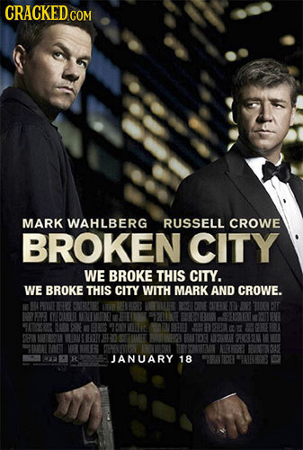 CRACKED COM MARK WAHLBERG RUSSELL CROWE BROKEN CITY WE BROKE THIS CITY. WE BROKE THIS CITY WITH MARK AND CROWE. BN PEATE IETIO E CATERINE IN TRO TE C