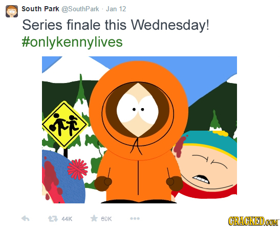 South Park SouthPark Jan 12 Series finale this Wednesday! #onlykennylives 44K 6K 000 CRACKEDCON