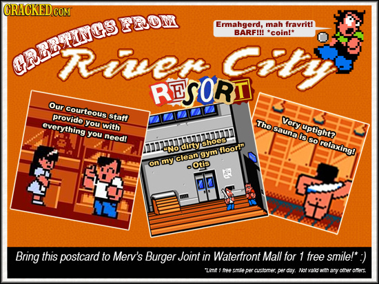 CRACKEDCON COM FROW Ermahgerd, mah fravrit! BARF!!! *coin!* GETIOS River City RESORT Our courteous provide staff Very everything you with The sauna up