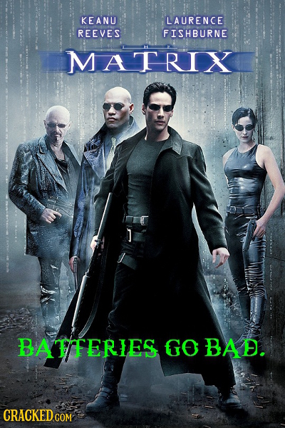 KEANU LAURENCE REEVES FISHBURNE MATRIX BATFERIES GO BAD. CRACKED COM COM