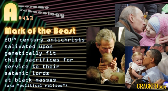 A wome hao9 #413 Mark of the Beast 20th century antichrists salivated upon genetically fit child sacrifices for service to their satanic lords at blac