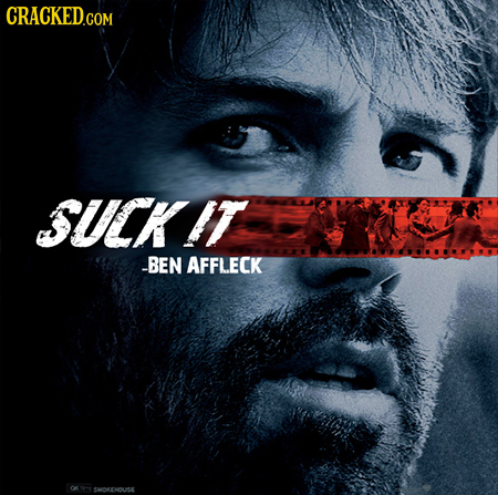 SUCKIT -BEN AFFLECK ENOVEHOULE