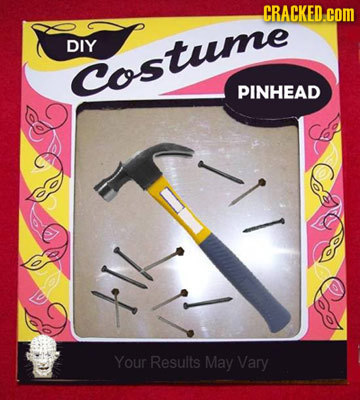 CRACKED.com DIY Costume PINHEAD 1 tll Your Results May Vary 