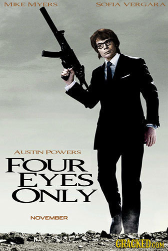 MIKE MYERS SOFIA VERGARA AUSTIN POWERS FOUR EYYES ONLYY NOVEMBER CRACKEDCY GOnks