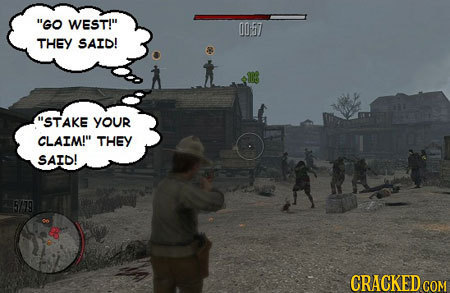 GO WEST! 00-57 THEY SAID! STAKE YOUr CLAIMI THEY SAID! 5/19 CRACKED CON