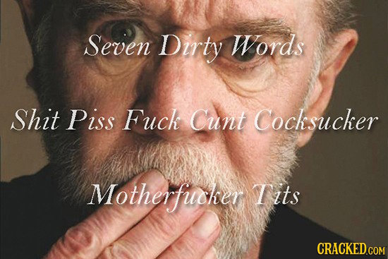 Seven Dirty Words Shit Piss Fuck Cunt Cocksucker Motherfuicker Tits