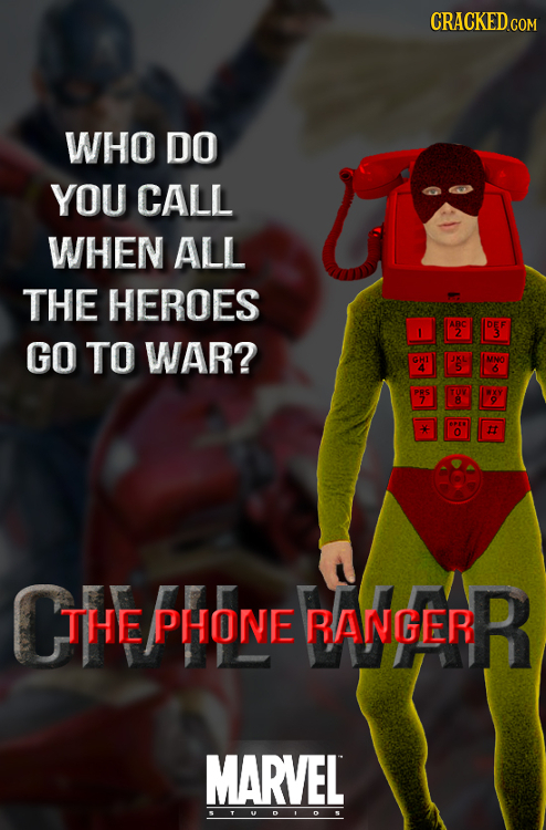 CRACKED COM WHO DO YOU CALL WHEN ALL THE HEROES 10C IDEF 2 72 3 GO TO WAR? 110 5 6 81 O O O at CTHE THE PHONE RANGER R MARVEL 5TUD105