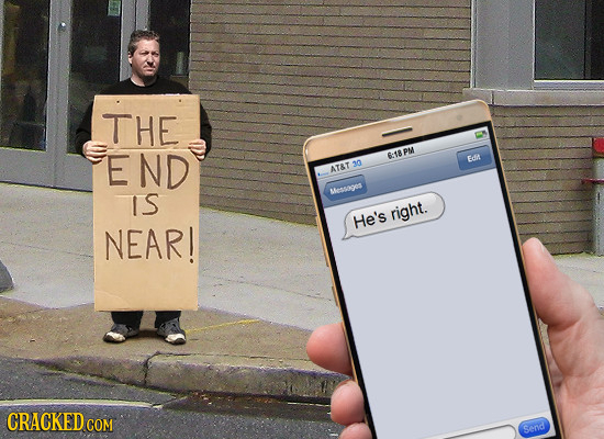 THE END 6:18 PM EA 30 AT&T IS Mesos right. He's NEAR! CRACKED CO COM Send