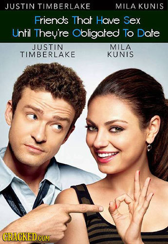 JUSTIN TIMBERLAKE MILA KUNIS Friends That Have Sex Until They're Obligated To Date JUSTIN MILA TIMBERLAKE KUNIS CRACKED CO 