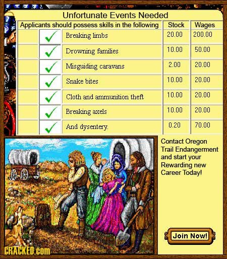 Unfortunate Events Needed Applicants should possess skills in the following Stock Wages Breaking limbs 20.00 200.00 Drowning families 10.00 50.00 Misg