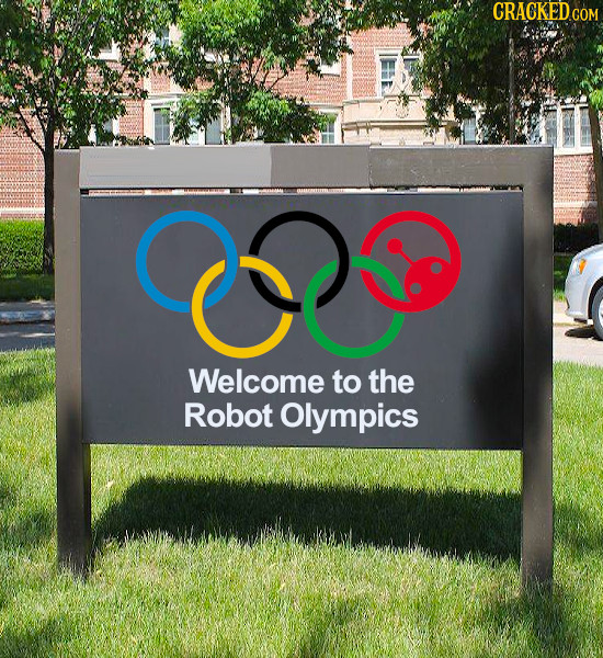 CRACKED COM cES Welcome to the Robot Olympics