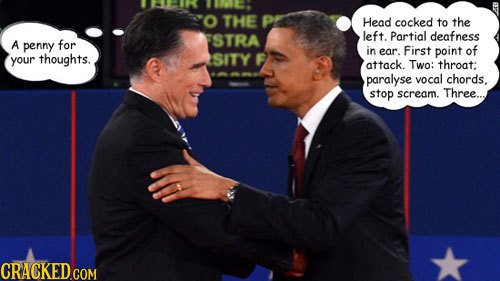 o THE Head cocked to the STRA left. Partial deafness A penny for in ear. First point of your thoughts. SITY attack. Two: throat: paralyse vocal chords