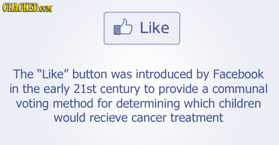 GRACKED.OON Like The Like button was introduced by Facebook in the early 21st century to provide a communal voting method for determining which chil