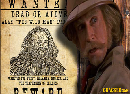 W A N 1 DEAD OR ALIVE ALAN THE WILD MAN PAR WANT2D POR TENPT. PILLAGING. HURDER AND TEN TRAPFICKING OR CHILDREK CRACKEDGOM