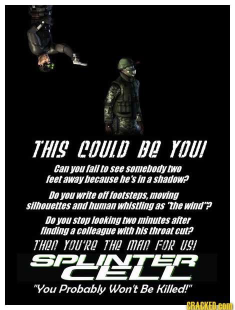 THIS GOU.D B YOU! Can you fail to see somebody IWO feet away because he's in a shadow? Do you write off footsteps, moving silhouettes andhuman whistli