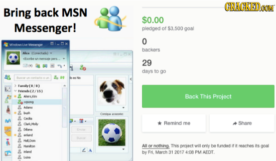 CRACKEDOON Bring back MSN $0.00 Messenger! pledged of $3.500 goal O 120x Wincows Messeroe backers Alex (Conectado) srte in eensale Ders 29 ( M days to