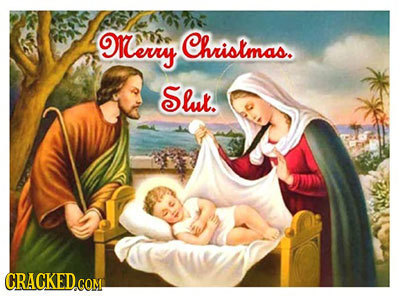 erry Christmas. Slut. CRACKED.COM