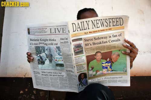 CRACKED.com DAILY NEWSFEED LIVE 0 Ns tole ' is fan of Melanie Knight thinks Keraca Soloway Steve ESIN Cereals it's too **ing cold out Breakfast 80's M