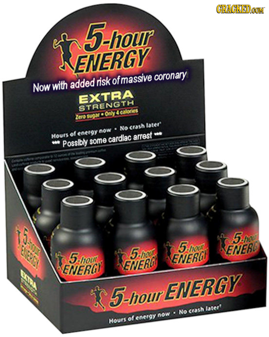 CRACKEDCON hour ENERGY risk of fmassive coronary Now with added EXTRA STRENGTH calories Zero SUOM crash later No of energy now Hours cardlac arrest -i