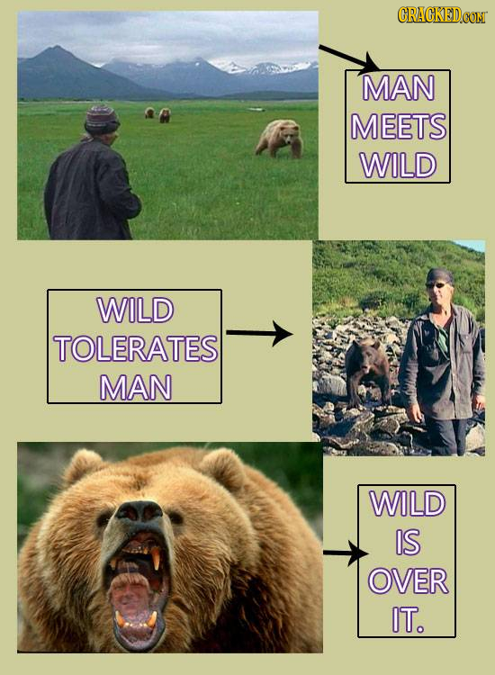 CRACKEDCO MAN MEETS WILD WILD TOLERATES MAN WILD IS OVER IT.