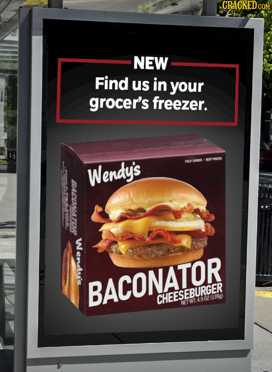CRACKED.COM NEW Find us in your grocer's freezer. CODes Wendy's BACONATOR Wedyis BACONATOR CHEESEBURGER NETWT.490Z 0399) 