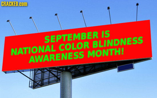 CRACKED.cOm IS SEPTEMBER BLINDNESS COLOR NATIONAL MONTH! AWARENESS