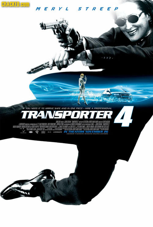 CRACKED COI MERYL STREEP IF YOU NFFD IT T0 ARRIVE SAFE ANO IS OVE PIECE HIRE A PROFESSIOVAL TRANSPORTER 4 CcAT SAMETE THEATERS VEMEFR 6