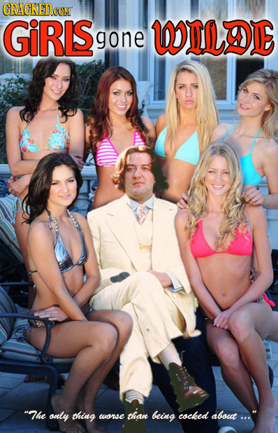 CRACKED CON GiRLS WILDE gone The only thing than worse being cocked about...