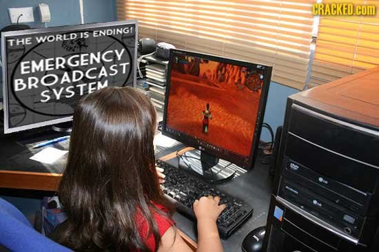 CRACKED.cOM IS ENDINGT THE WORLD EMERGENCV BROaDcast SVSTEA