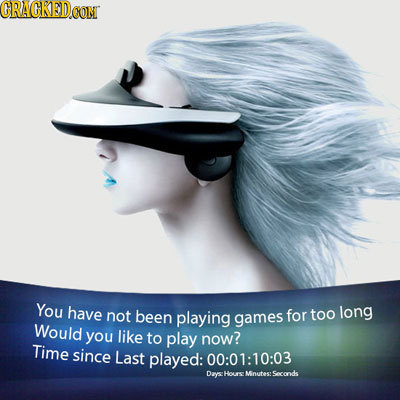 CRACKED CON You have not been playing games for too long Would you like to play now? Time since Last played: 00:01:10:03 Days Minutes