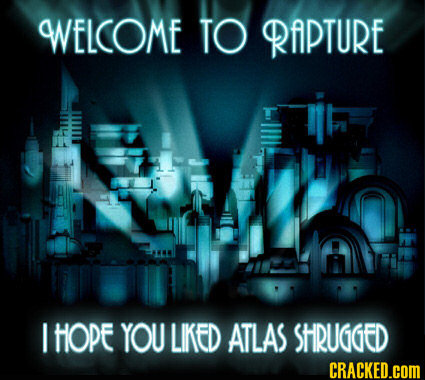 WWELCOME TO RAPTURE HOPE YOU LIKED ATLAS SHRUGGED CRACKED.COM