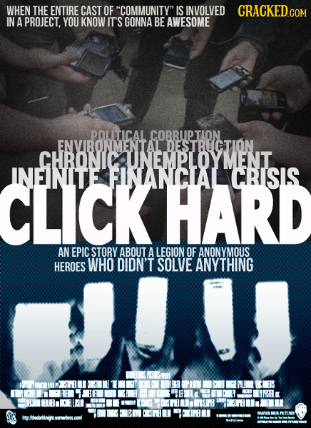 WHEN THE ENTIRE CAST OF COMMUNITY IS INVOLVED CRACKED.COM IN A PROJECT, YOU KNOW IT'S GONNA BE AWESOME POLITICAL COBBUPTION ENVIRONMENTAL DESTBUCTIO