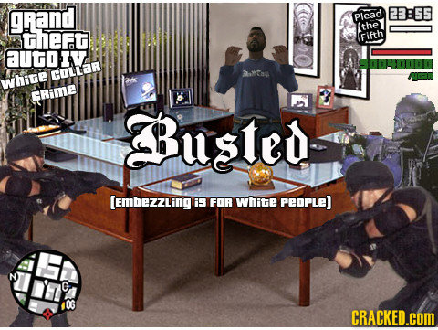 gRanD EBSS Plead (the theft Fitth autOIV 800430000 whitecollar CRIME Busted 5 FOR whitie PEOPLE) a C 0G CRACKED.cOM