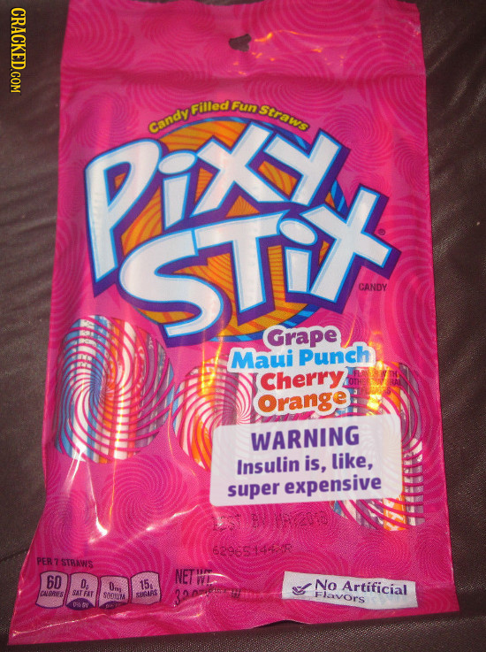 CRACKED.COM PxX Filled Fun Strawe Candy STLK CANDY Grape Maui Punch Cherry Orange WARNING Insulin is, like, super expensive 629654 PER STBAWS 6D NET D